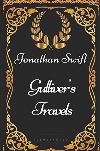 Gulliver's Travels By Jonathan Swift - Illustrated