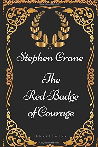 The Red Badge of Courage By Stephen Crane - Illustrated