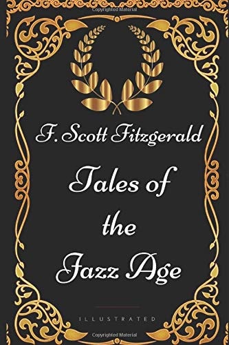 Tales of the Jazz Age By F. Scott Fitzgerald - Illustrated