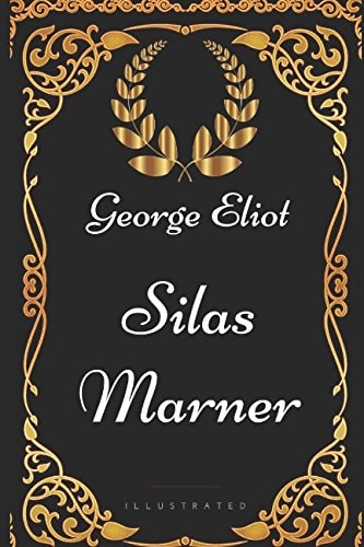 Silas Marner By George Eliot - Illustrated