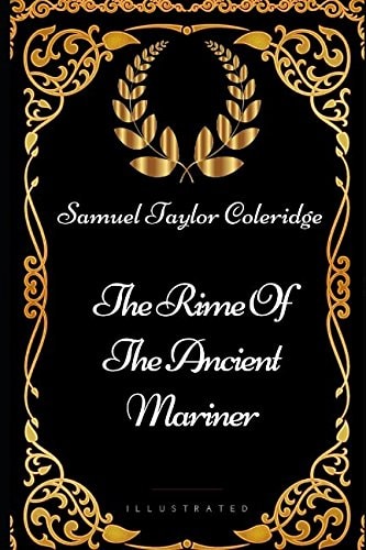The Rime of the Ancient Mariner By Samuel Taylor Coleridge - Illustrated