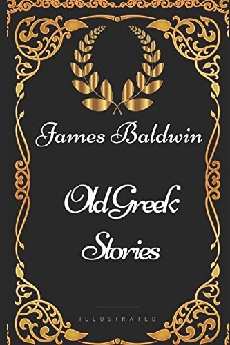 Old Greek Stories By James Baldwin - Illustrated