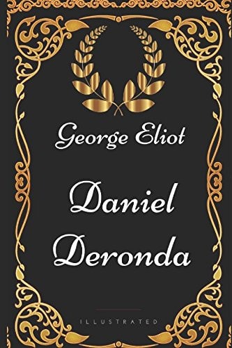 Daniel Deronda By George Eliot - Illustrated