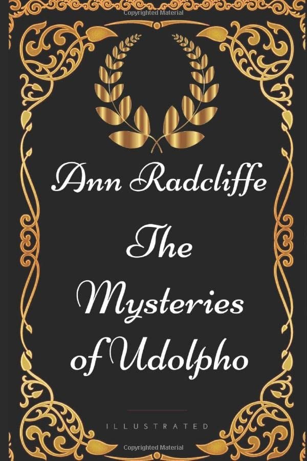 The Mysteries of Udolpho By Ann Radcliffe - Illustrated