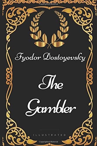 The Gambler By Fyodor Dostoyevsky - Illustrated