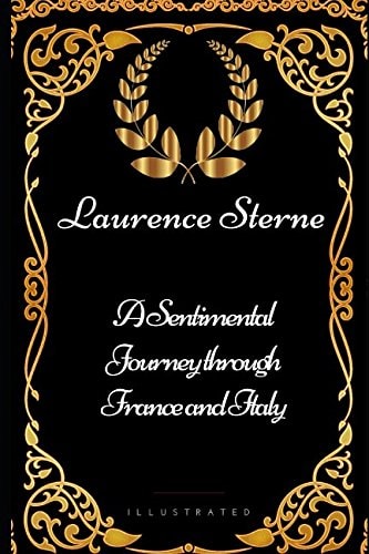 A Sentimental Journey Through France and Italy By Laurence Sterne - Illustrated