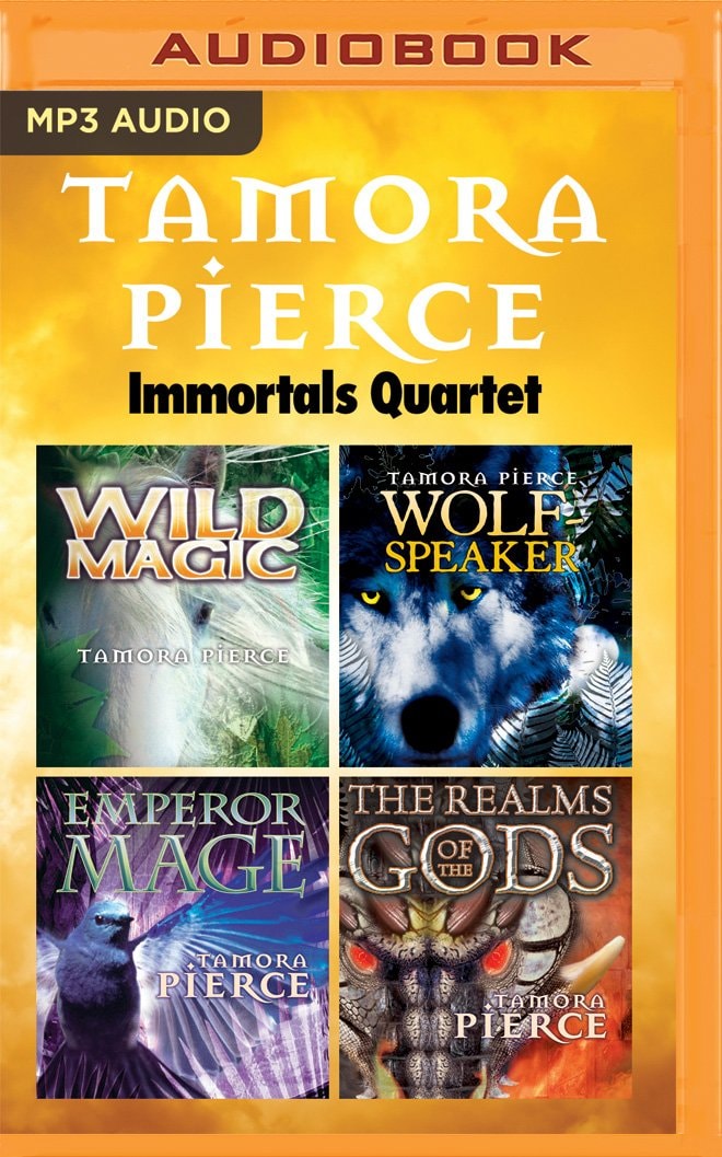 Tamora Pierce - Immortals Quartet: Wild Magic, Wolf-Speaker, Emperor Mage, The Realms of the Gods (The Immortals)