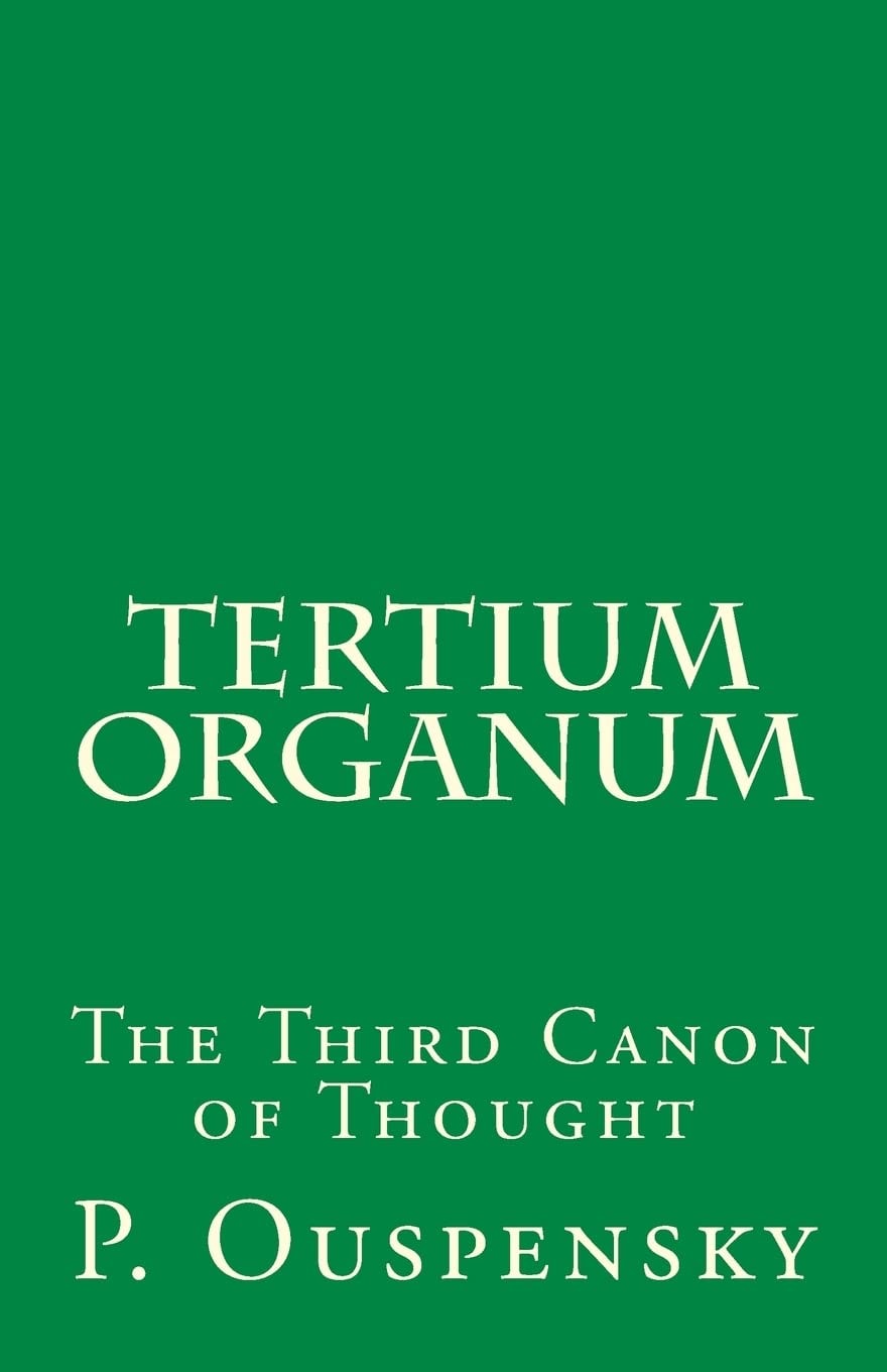 Tertium Organum The Third Canon of Thought