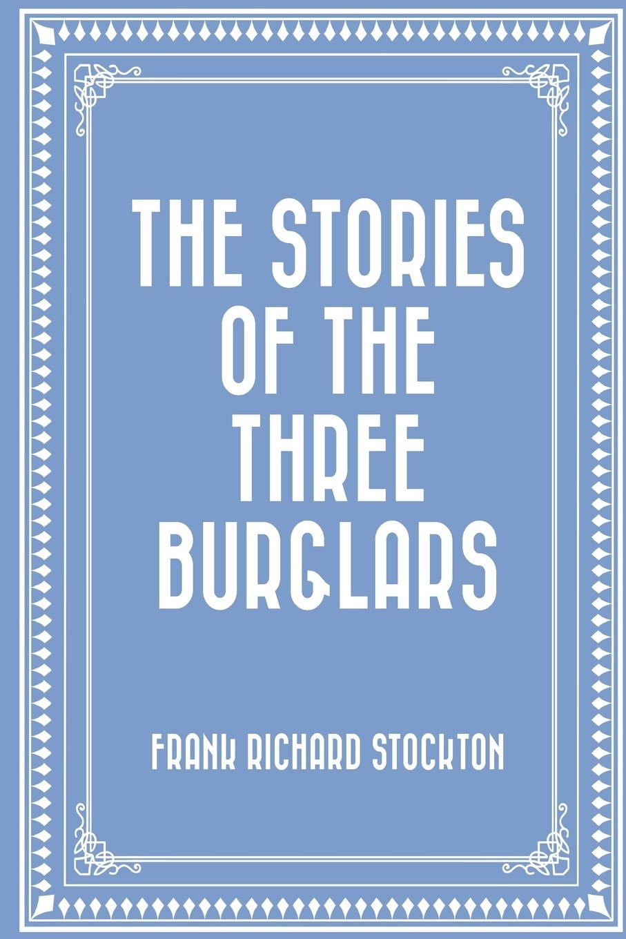 The Stories of the Three Burglars