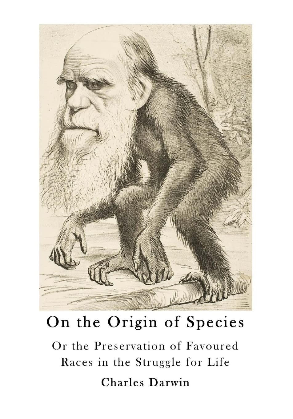 On the Origin of Species Or the Preservation of Favoured Races in the Struggle for Life