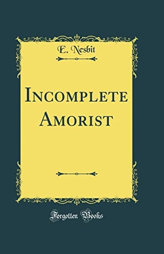 Incomplete Amorist