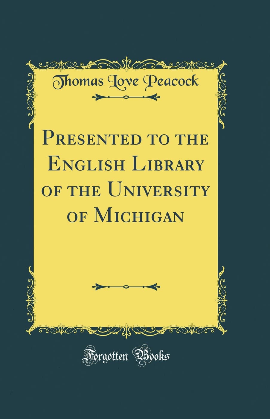 Presented to the English Library of the University of Michigan (Classic Reprint)