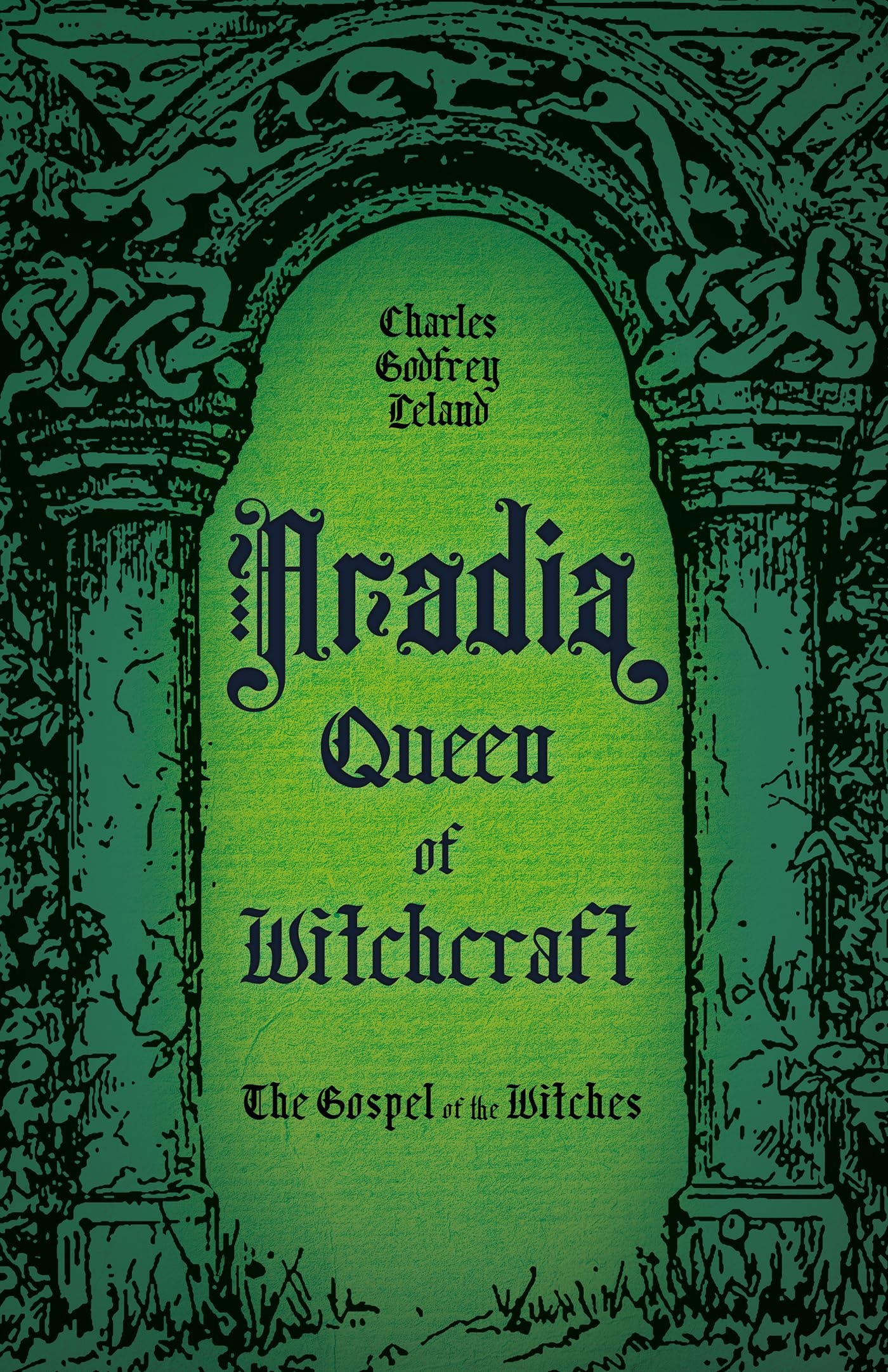 Aradia, Queen of Witchcraft The Gospel of the Witches