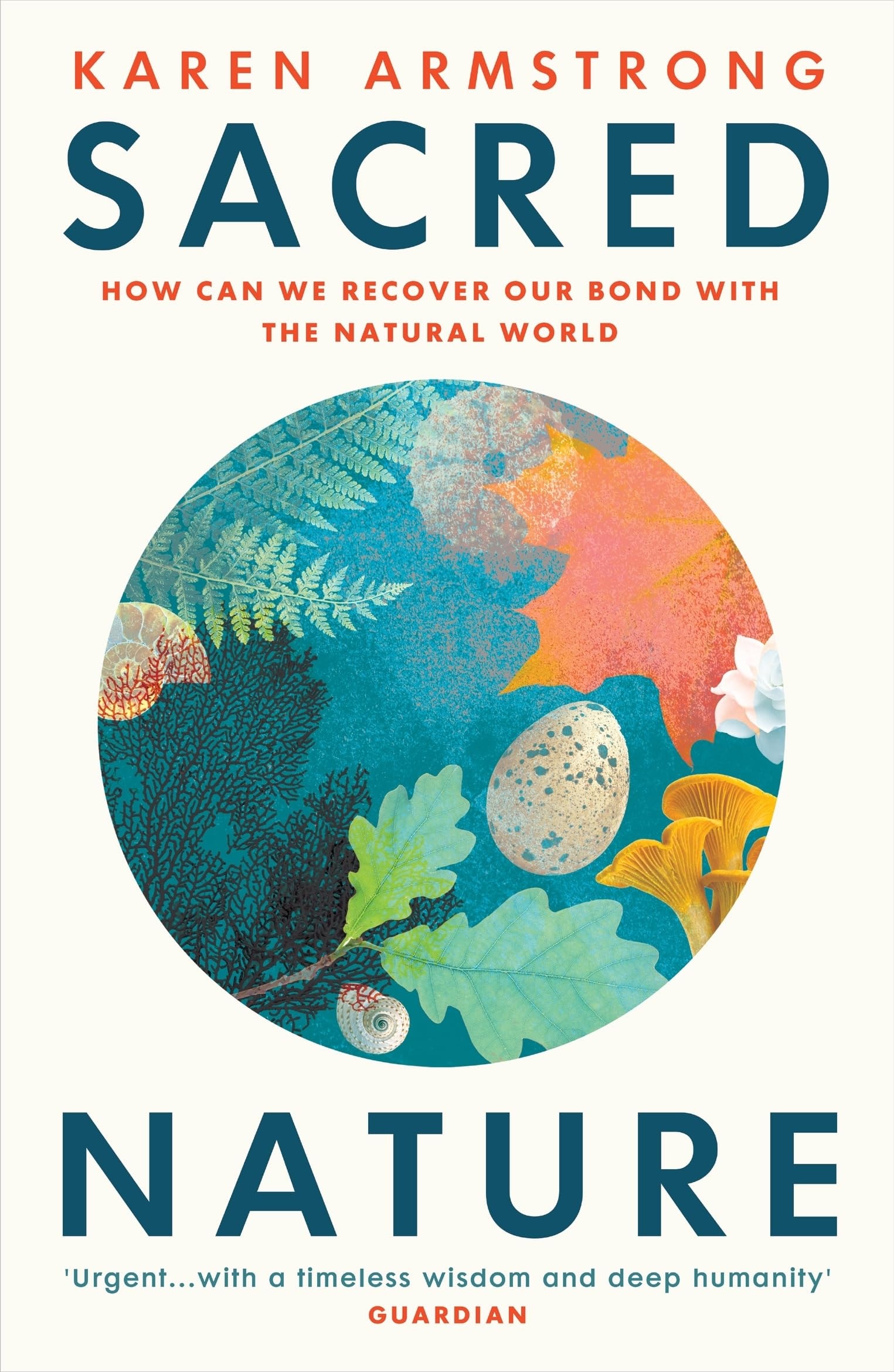 Sacred Nature How We Can Recover Our Bond with the Natural World