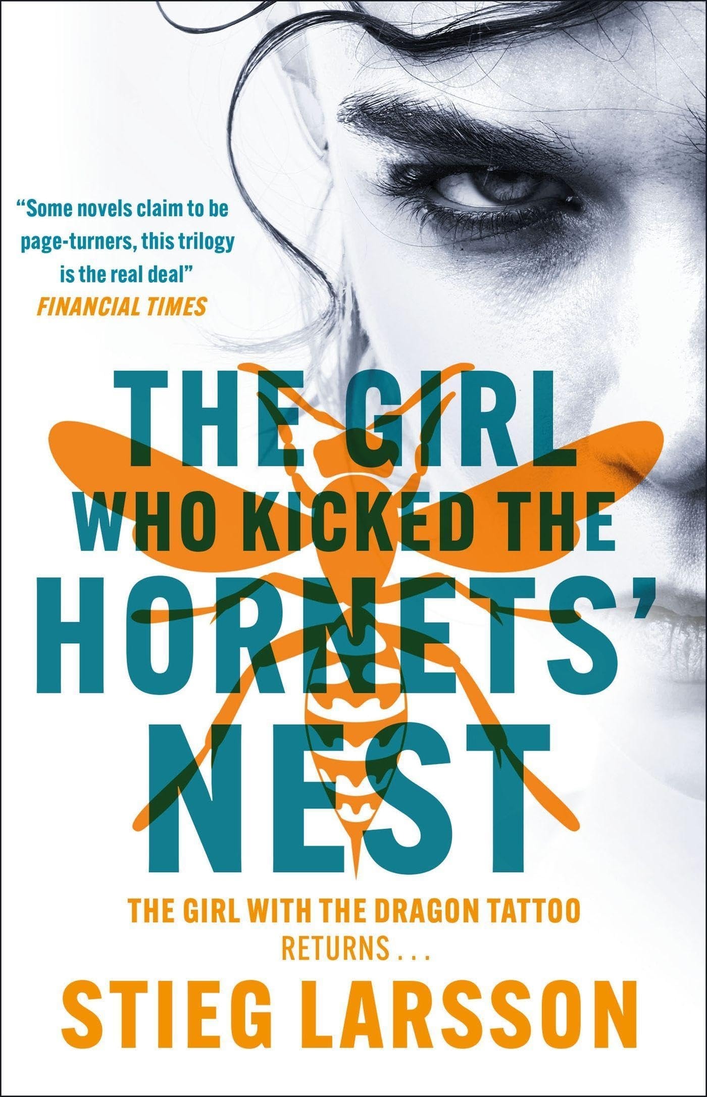 The Girl Who Kicked the Hornets' Nest The third unputdownable novel in the Dragon Tattoo series - 100 million copies sold worldwide