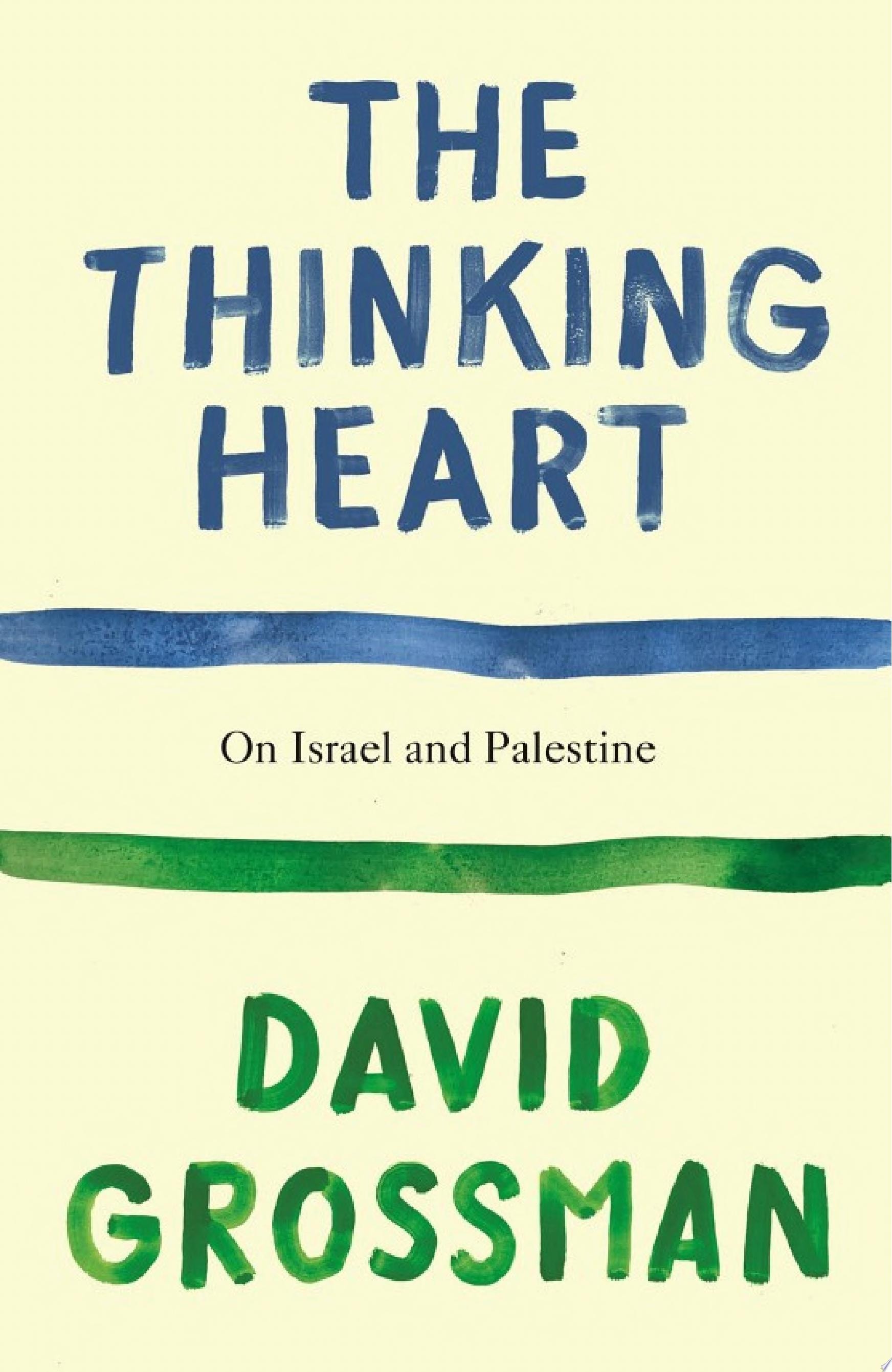 The Thinking Heart On Israel and Palestine