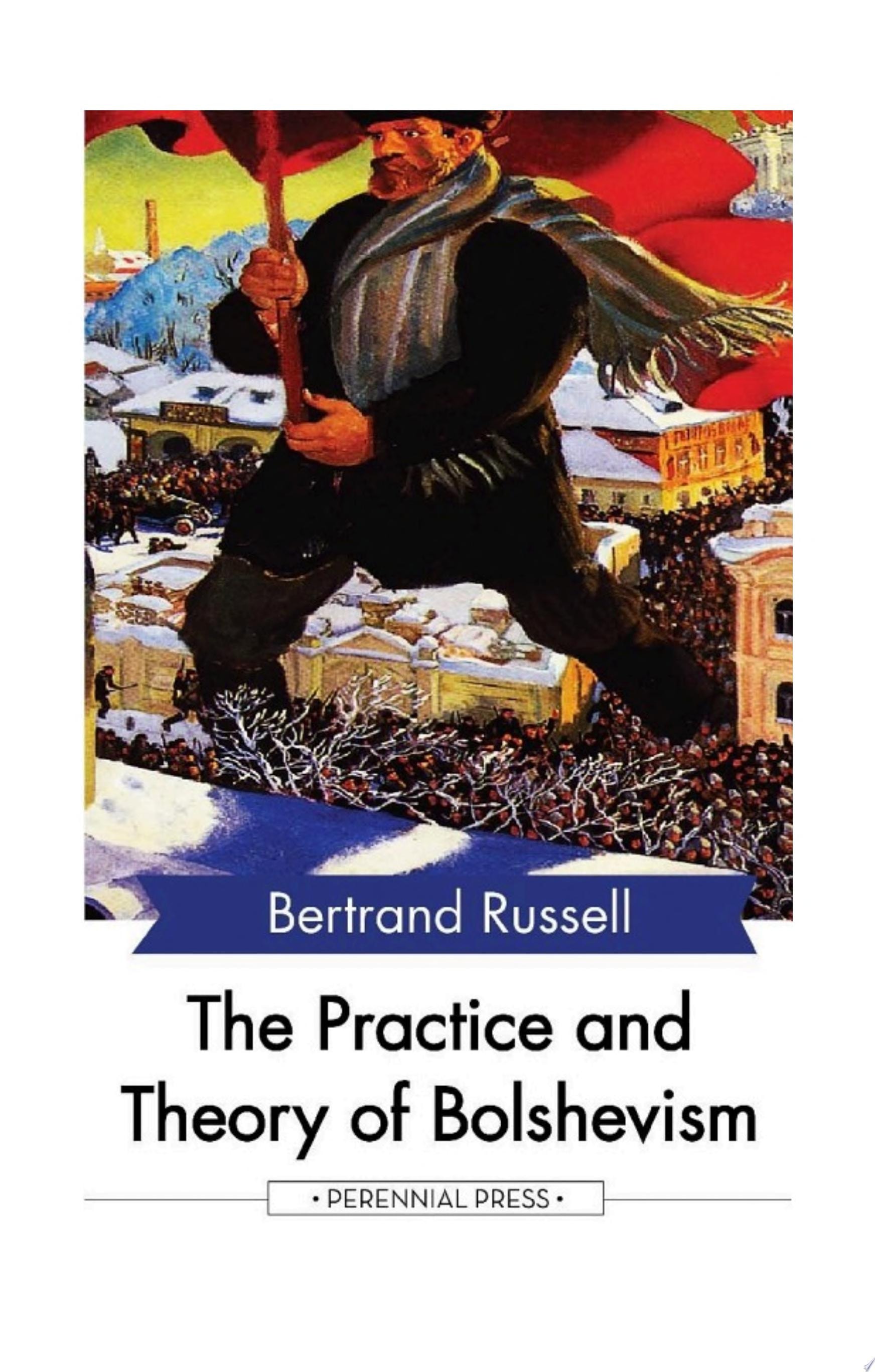 The Practice and Theory of Bolshevism