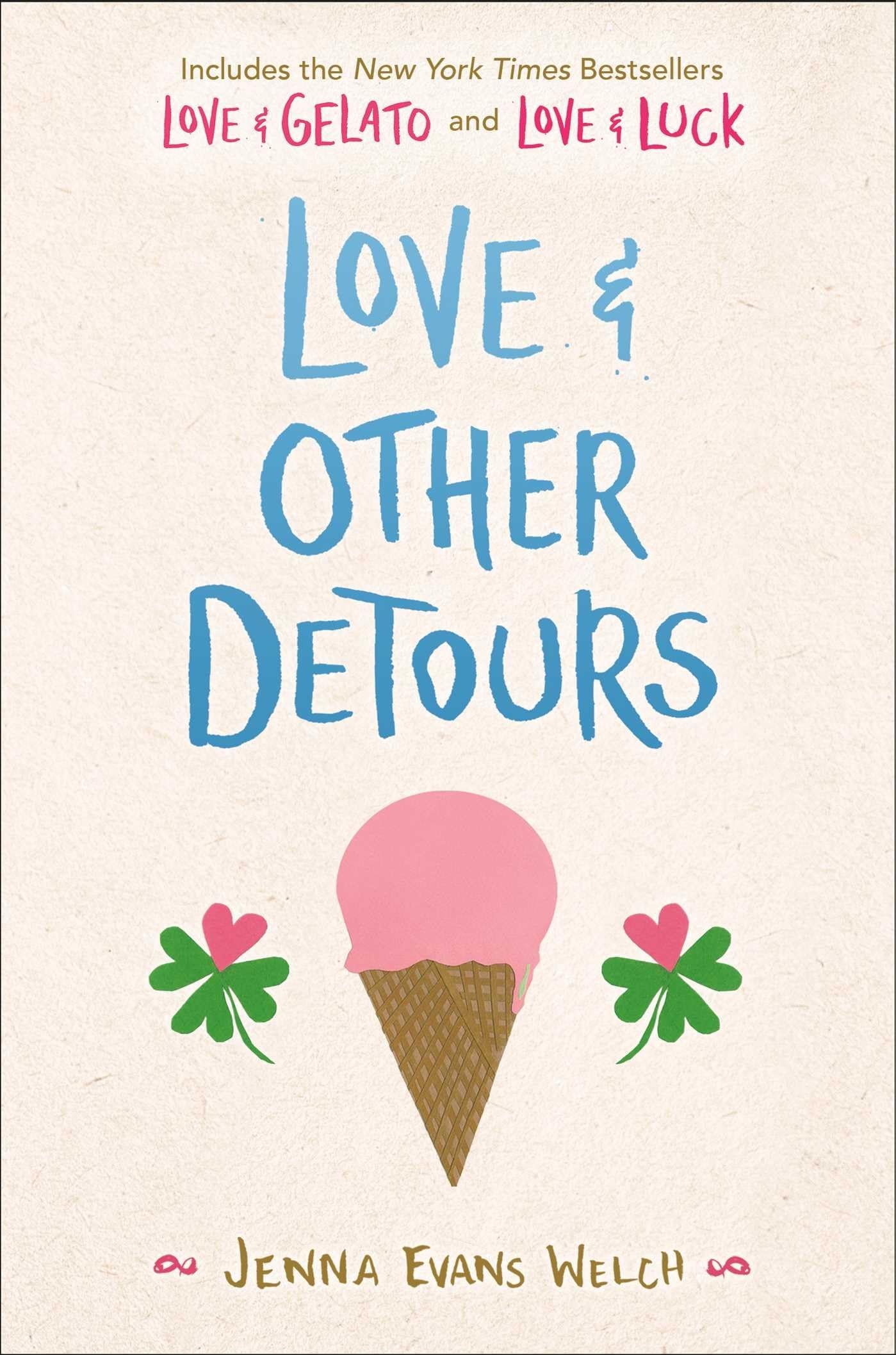 Love & Other Detours Love & Gelato; Love & Luck