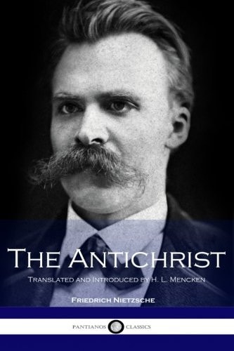 The Antichrist Translated and Introduced by H. L. Mencken
