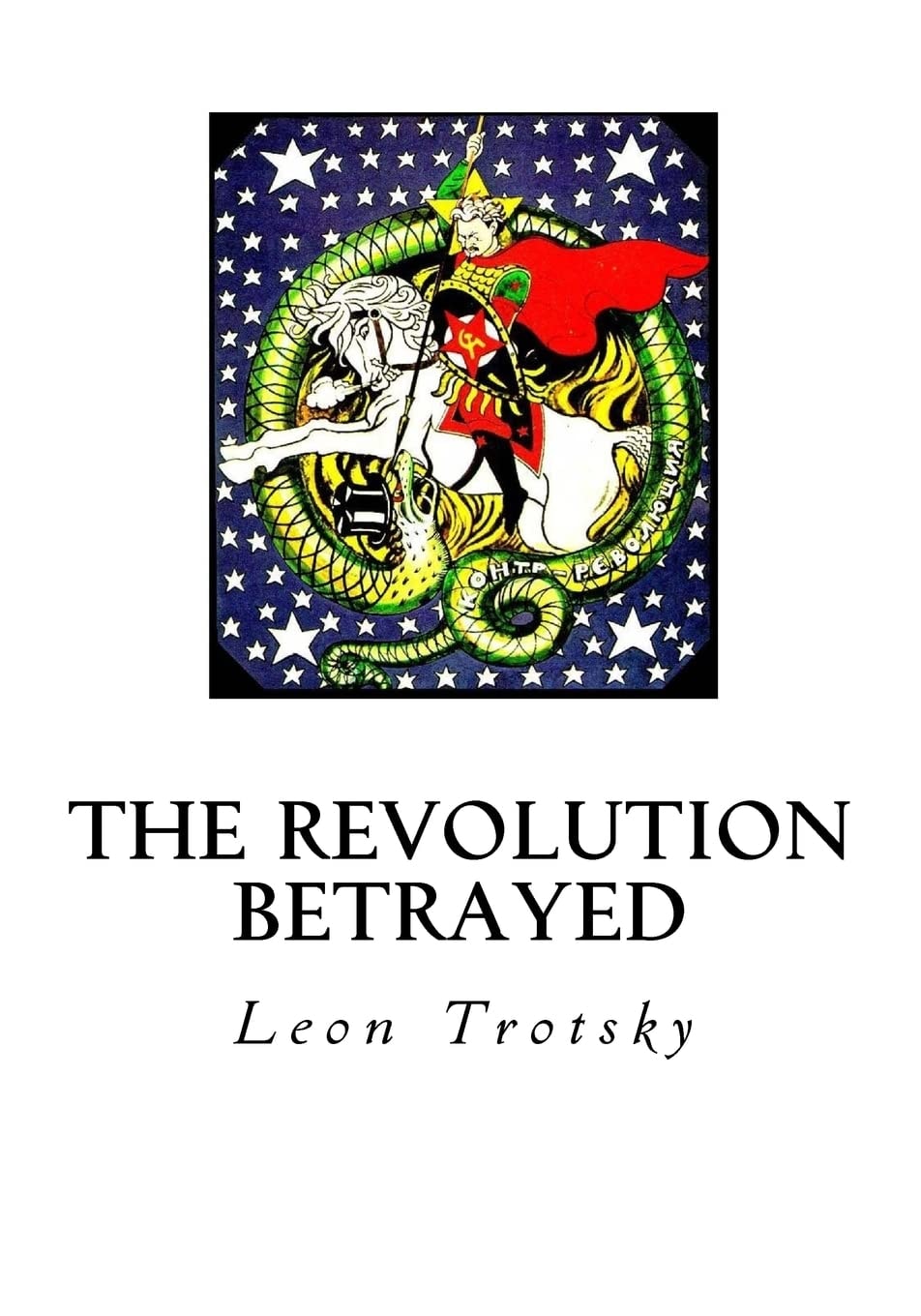 The Revolution Betrayed What Is the Soviet Union and Where Is It Going?