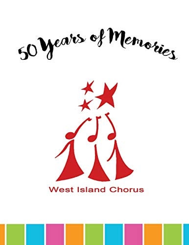 50 Years of Memories West Island Chorus