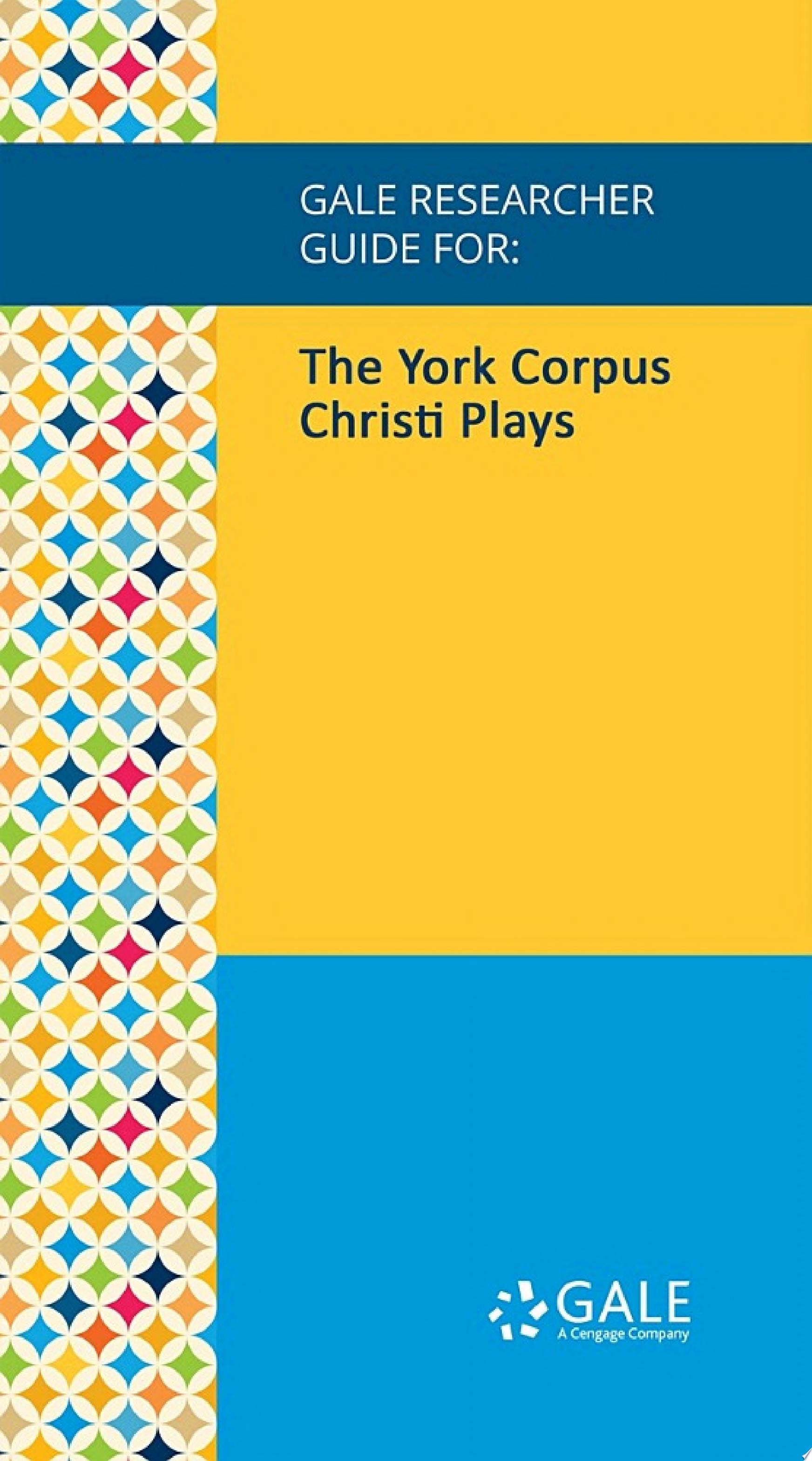 Gale Researcher Guide for: The York Corpus Christi Plays