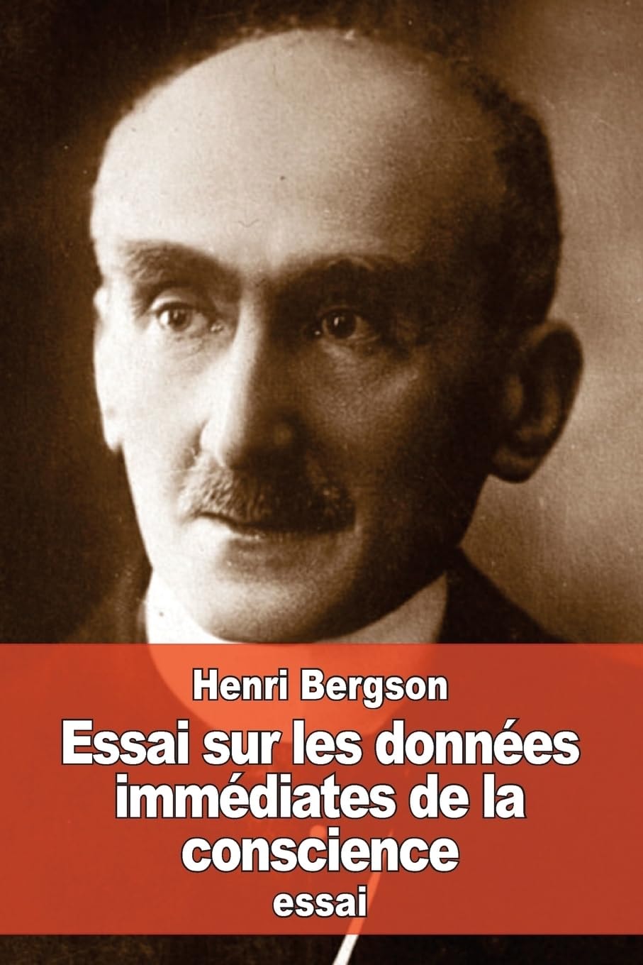 Essai Sur Les Donnees Immediates de la Conscience