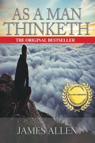 As a Man Thinketh - James Allen