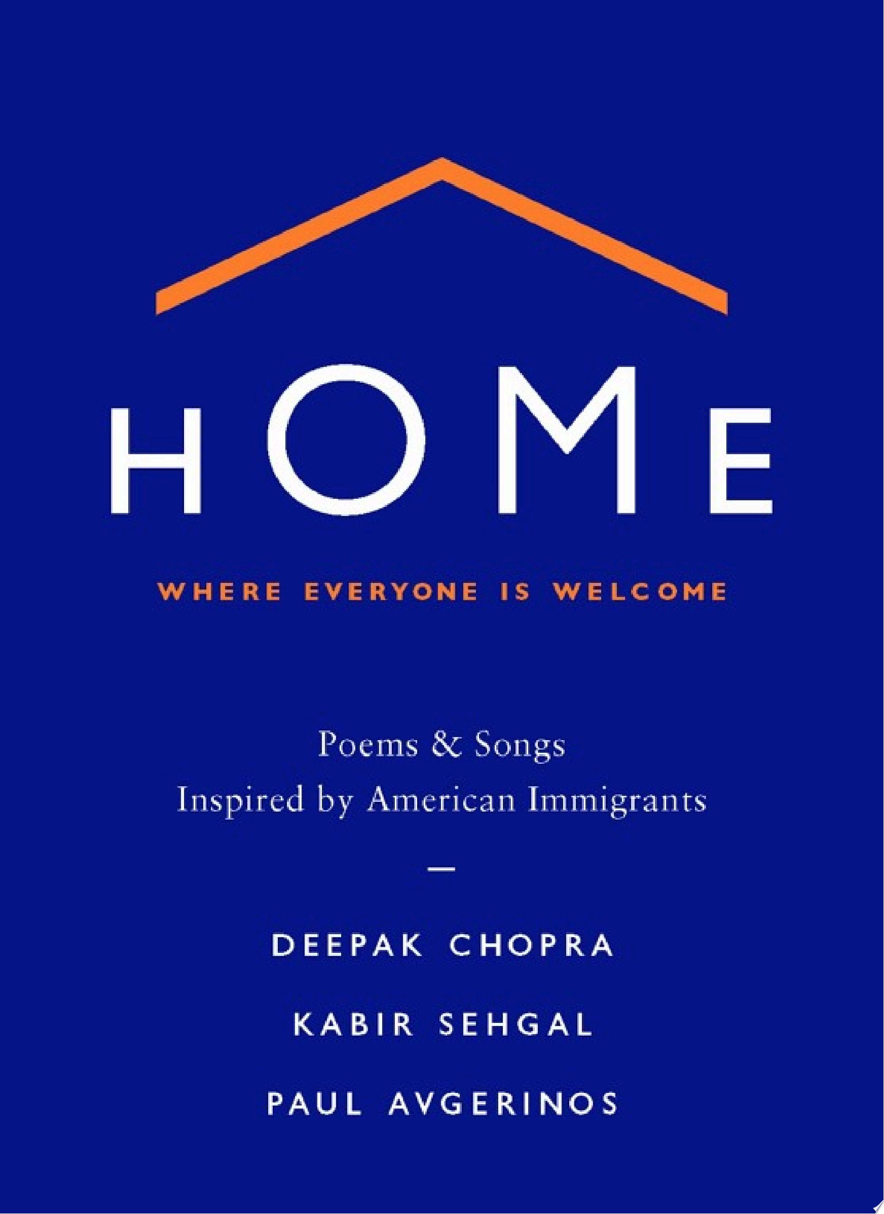 Home: Where Everyone Is Welcome Poems & Songs Inspired by American Immigrants