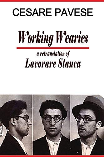 Working Wearies A Retranslation of Lavorare Stanca