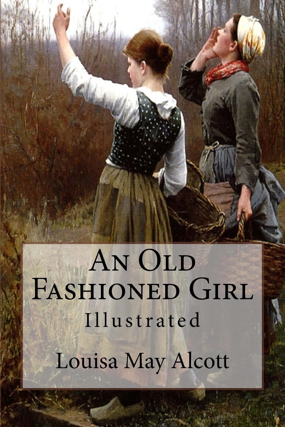 An Old-Fashioned Girl Illustrated