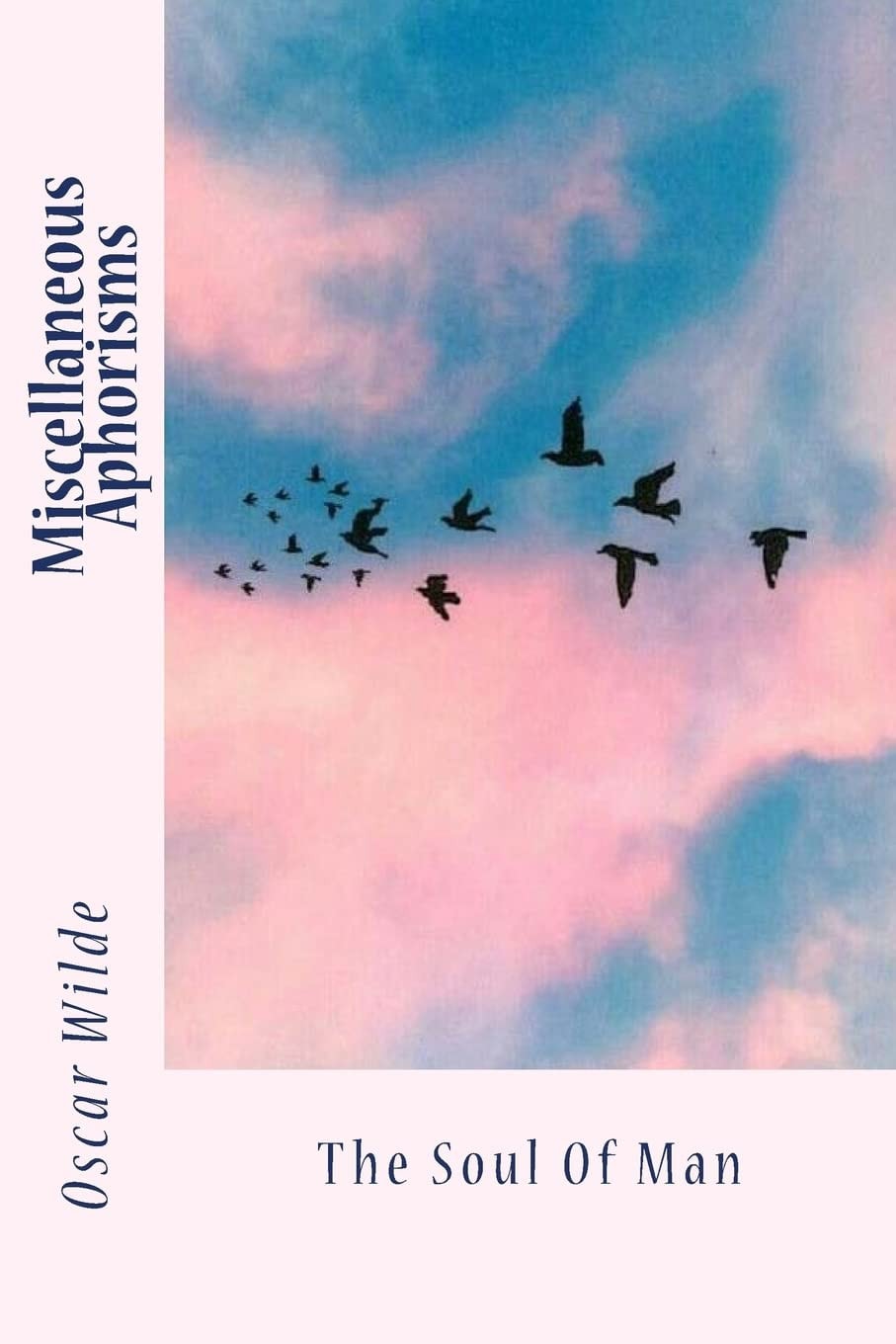 Miscellaneous Aphorisms - the Soul of Man