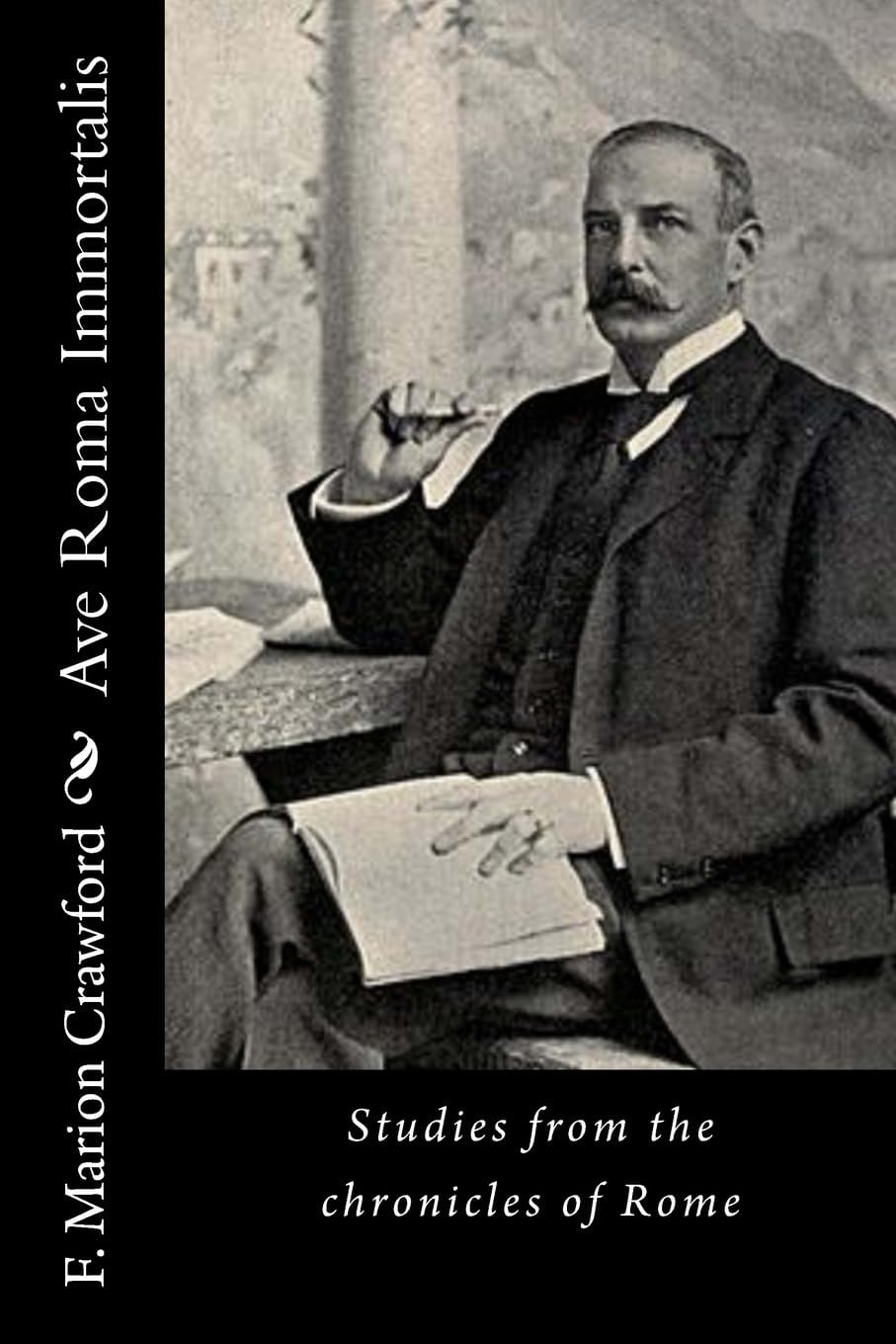 Ave Roma Immortalis; Studies From the Chronicles of Rome