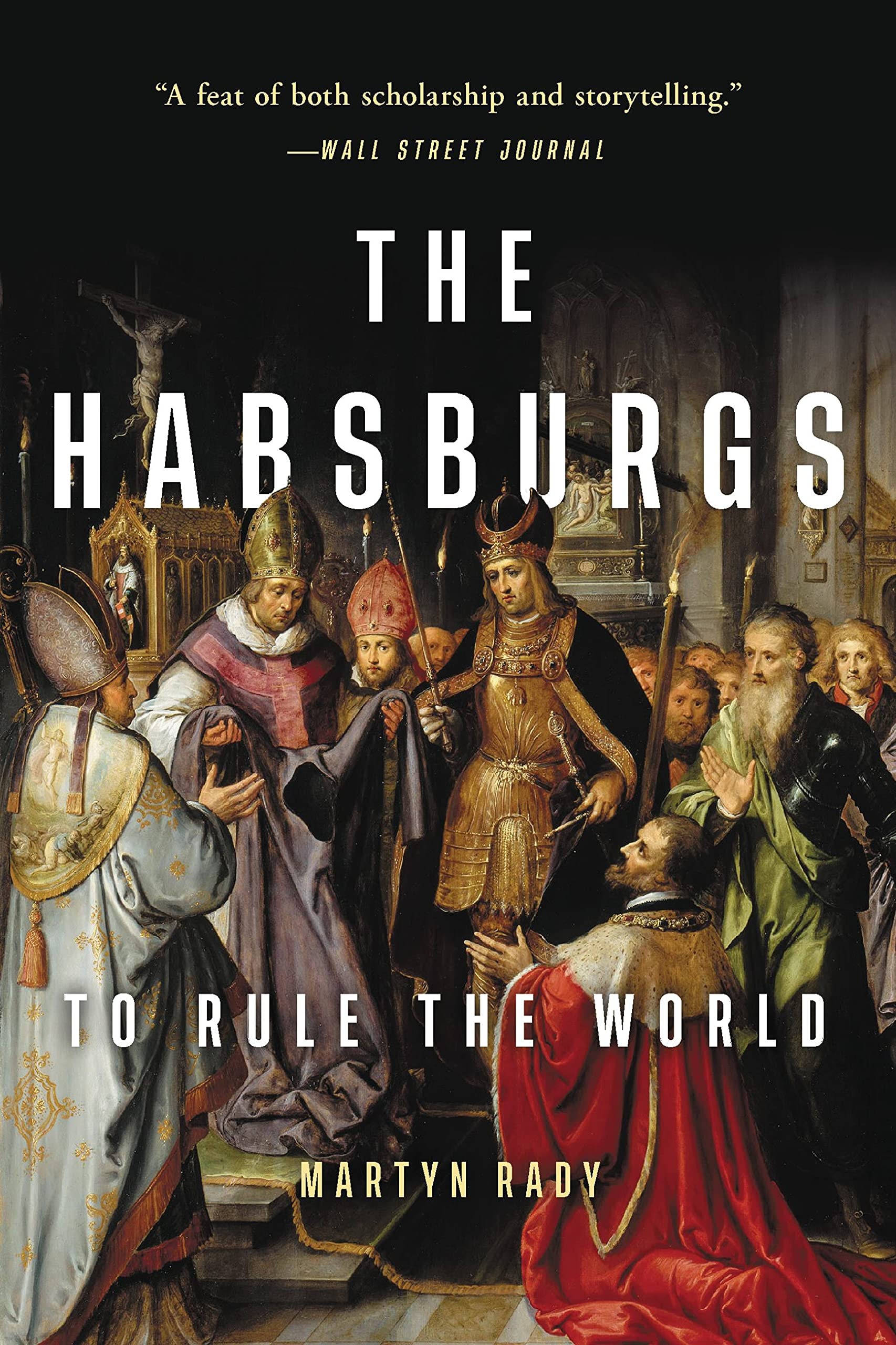 The Habsburgs To Rule the World
