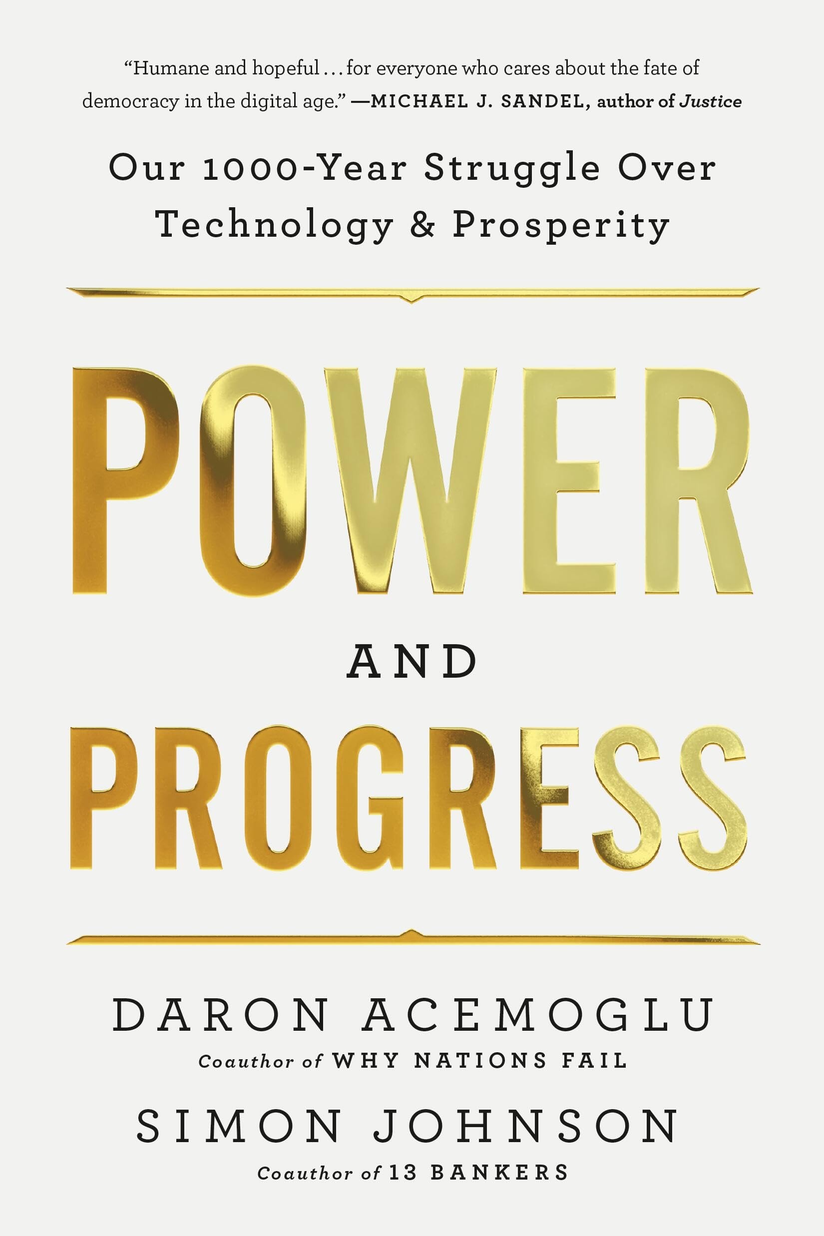 Power and Progress Our Thousand-year Struggle Over Technology and Prosperity