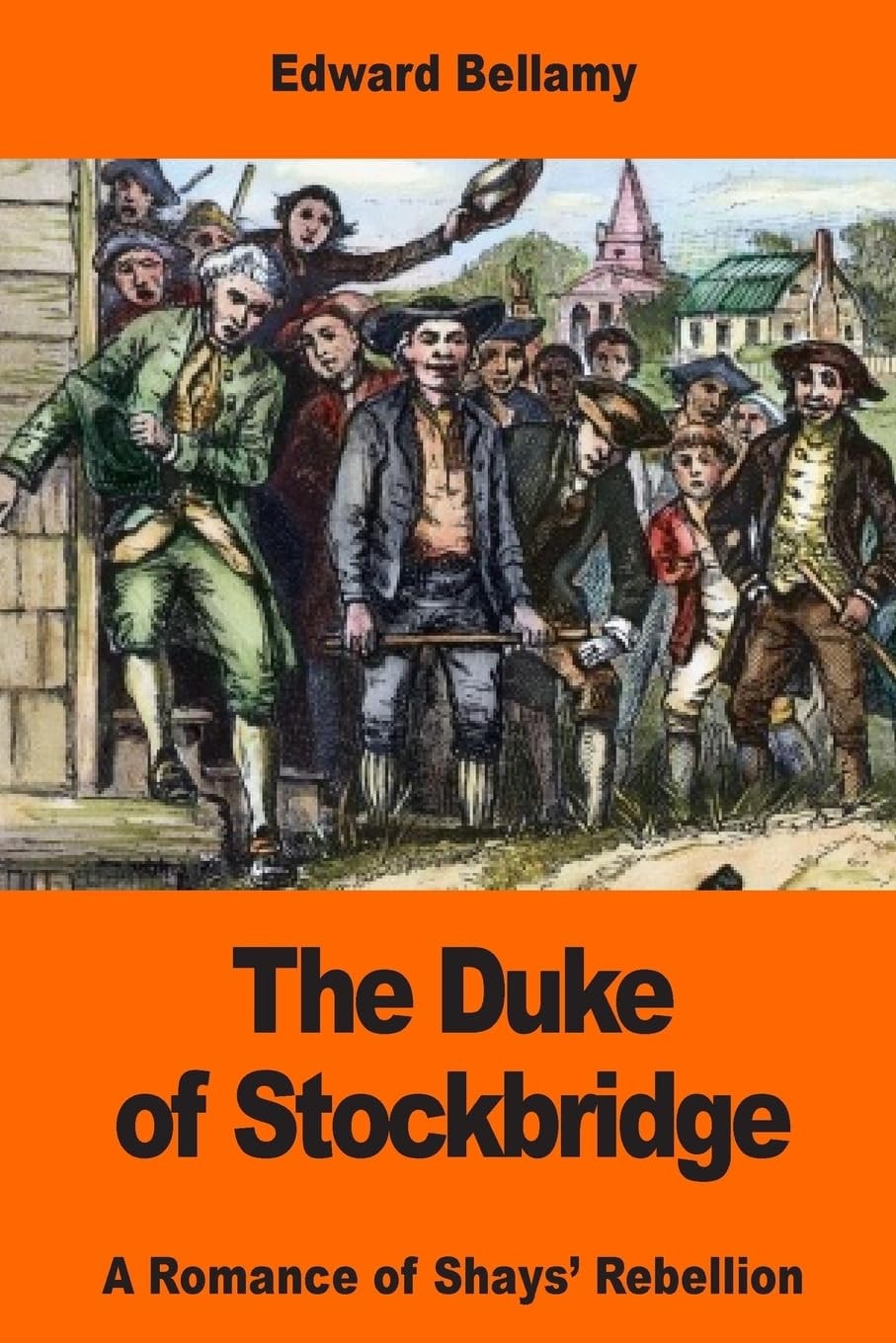 The Duke of Stockbridge A Romance of Shays' Rebellion