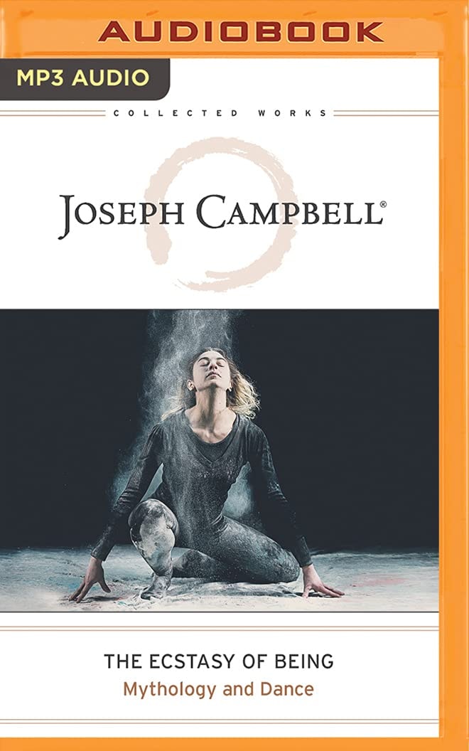 Ecstasy of Being, The (The Collected Works of Joseph Campbell)