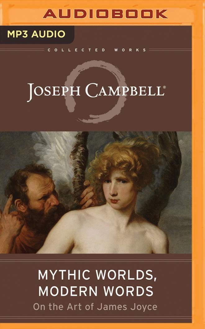 Mythic Worlds, Modern Words (The Collected Works of Joseph Campbell)