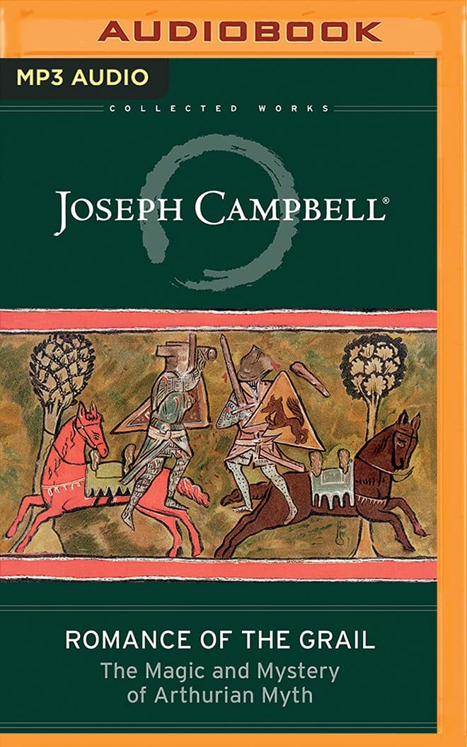 Romance of the Grail (The Collected Works of Joseph Campbell)