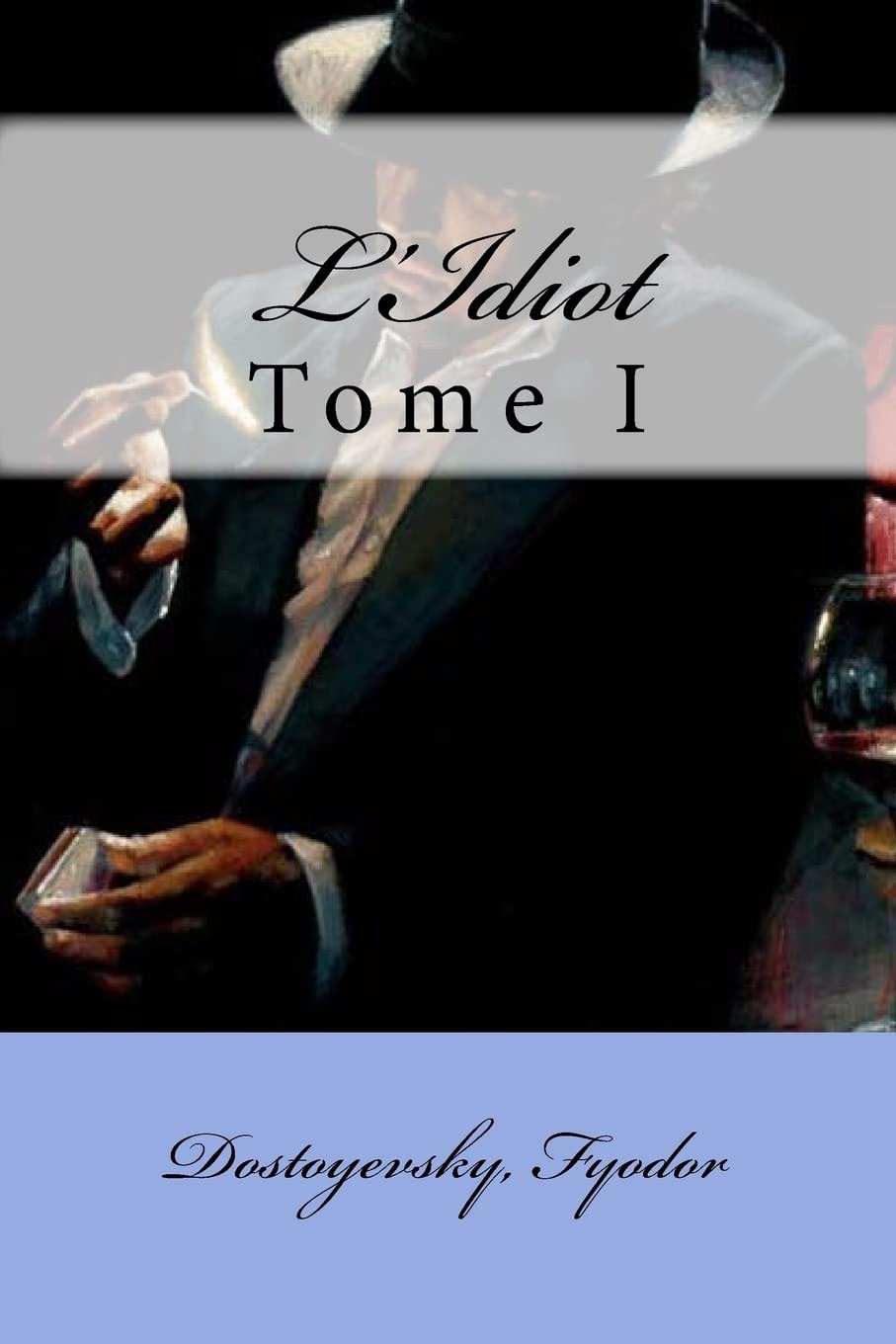 L' Idiot Tome I