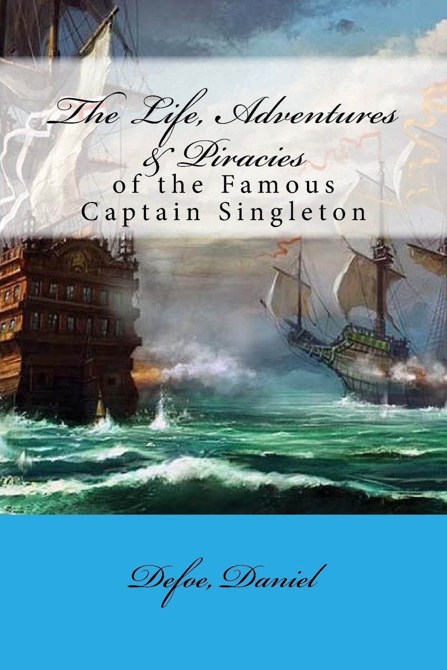 The Life, Adventures and Piracies of the Famous Captain Singleton