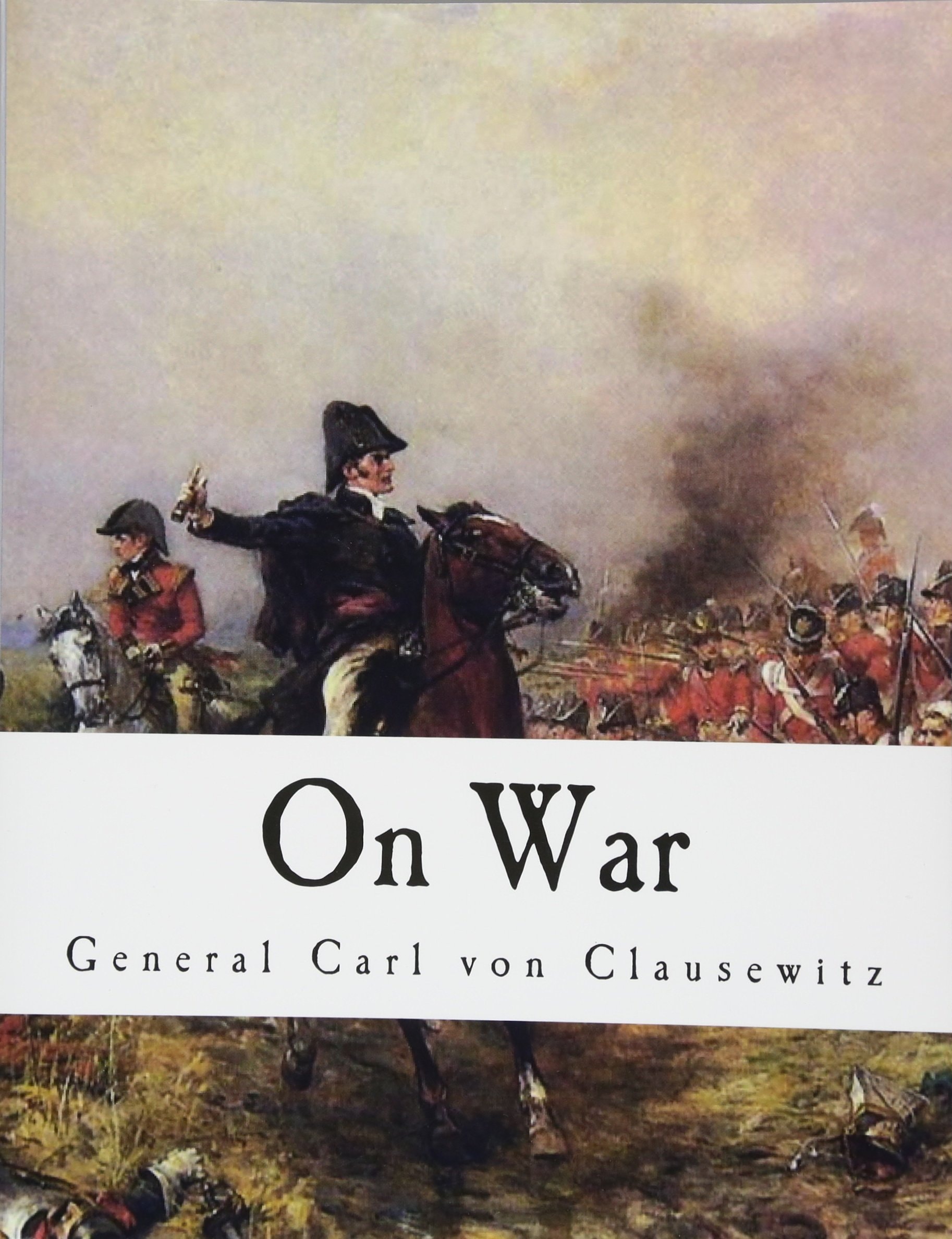 On War General Carl Von Clausewitz