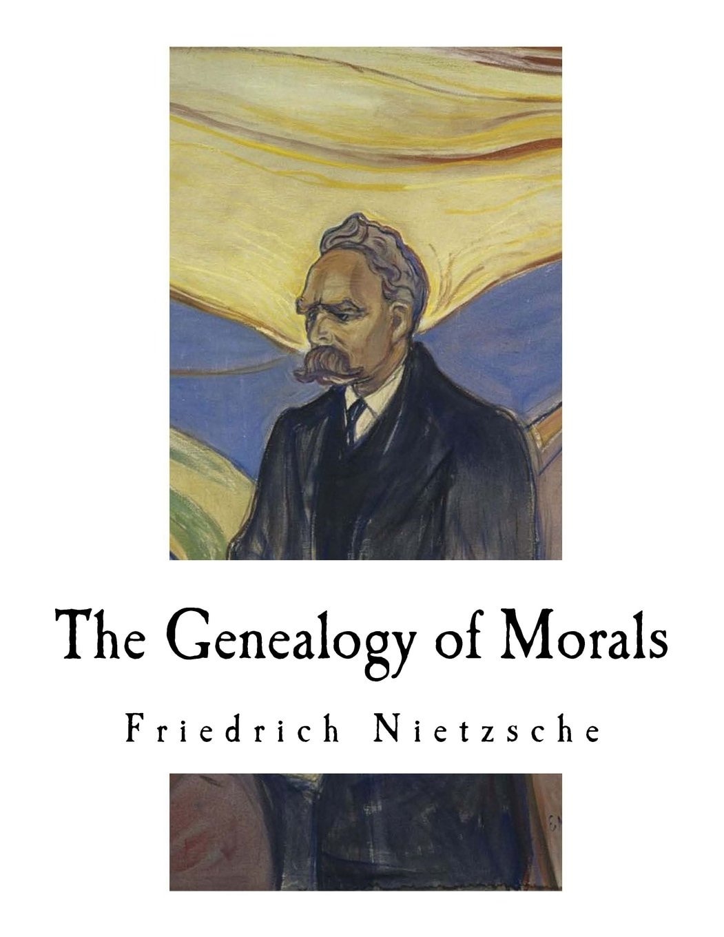 The Genealogy of Morals A Polemic
