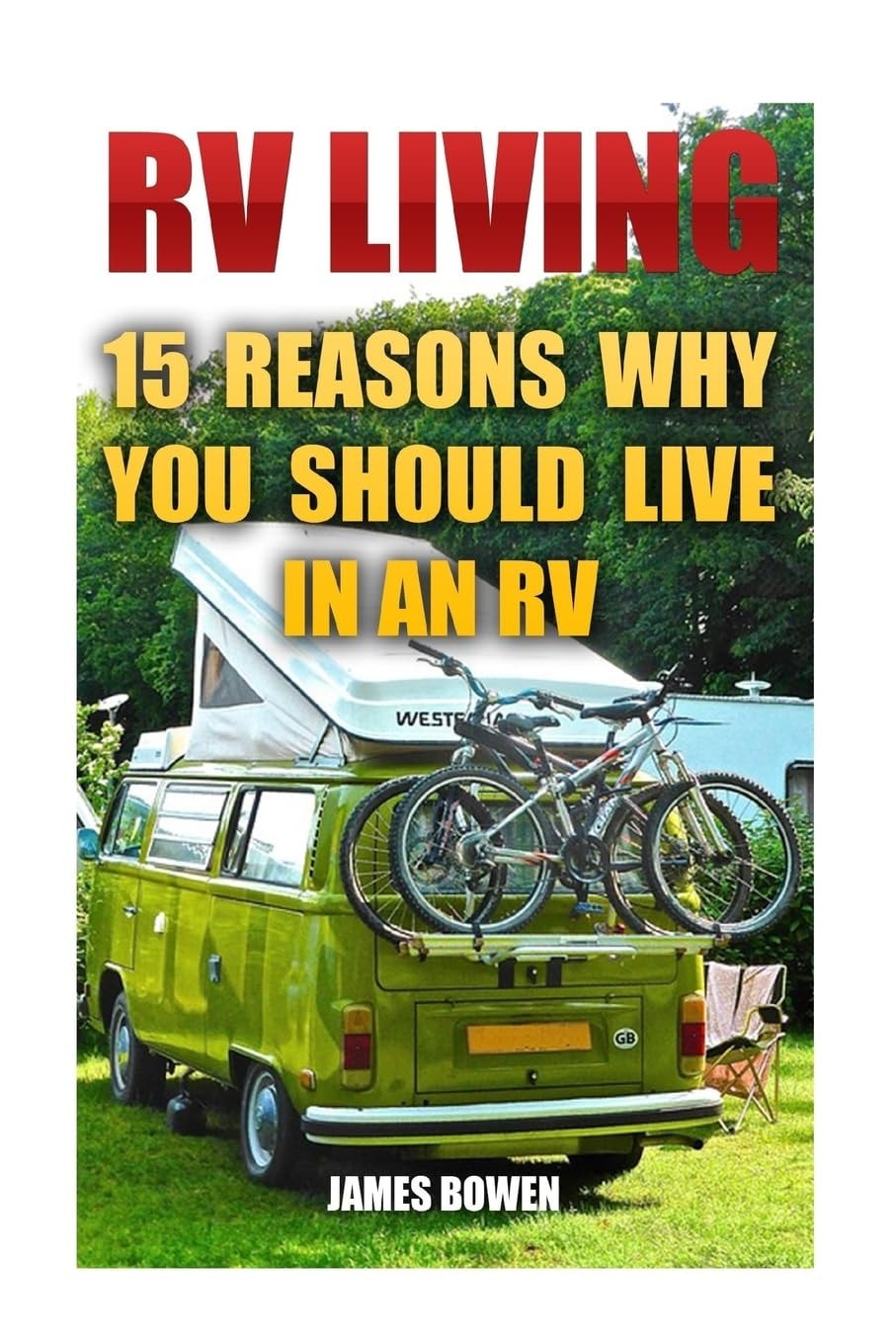 RV Living 15 Reasons Why You Should Live in an RV