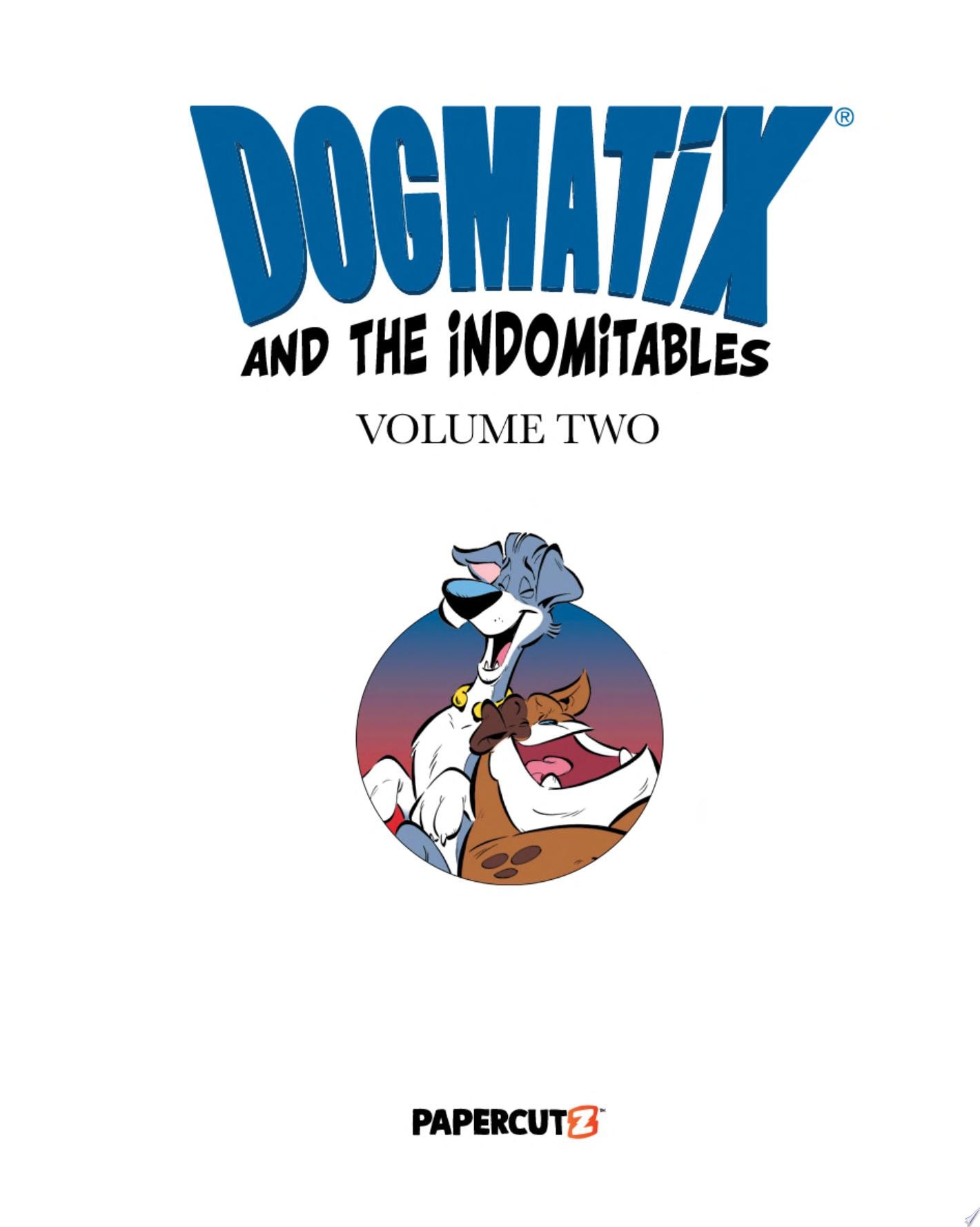 Dogmatix and the Indomitables Vol. 2 The Romans Go To The Dogs