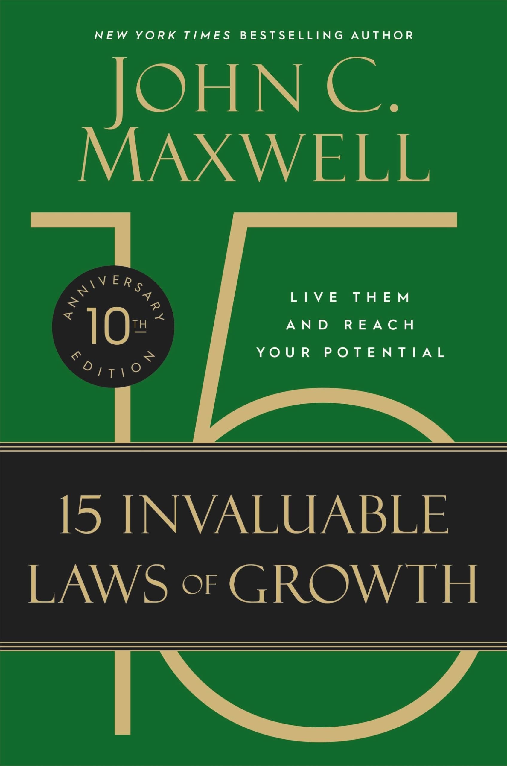 The 15 Invaluable Laws of Growth Live Them and Reach Your Potential