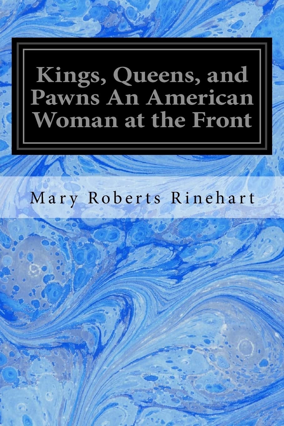 Kings, Queens and Pawns An American Woman at the Front