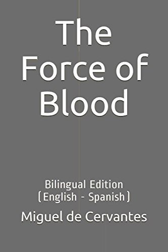 The Force of Blood Bilingual Edition (English - Spanish)