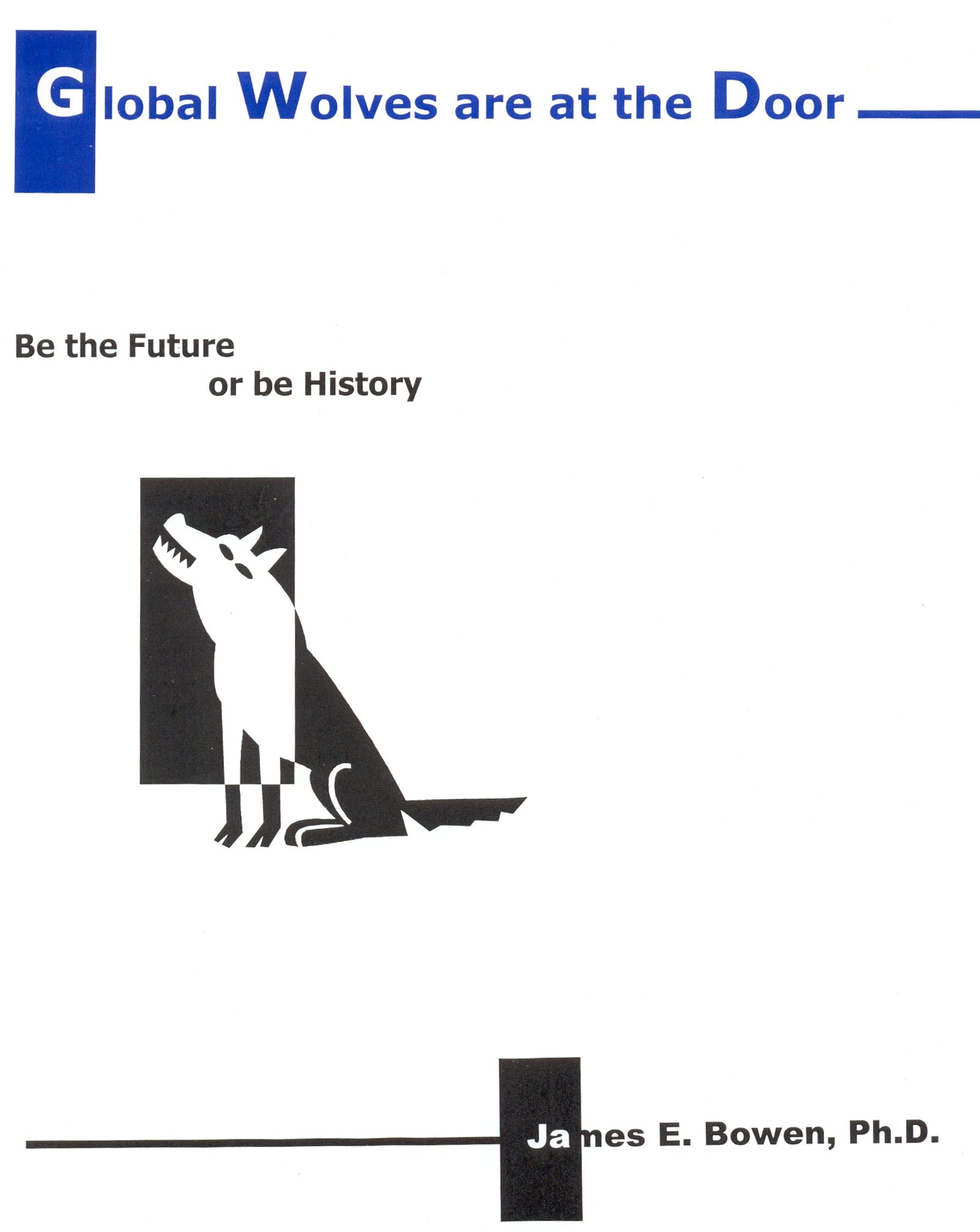 Global Wolves Are at the Door Be the Future Or Be History