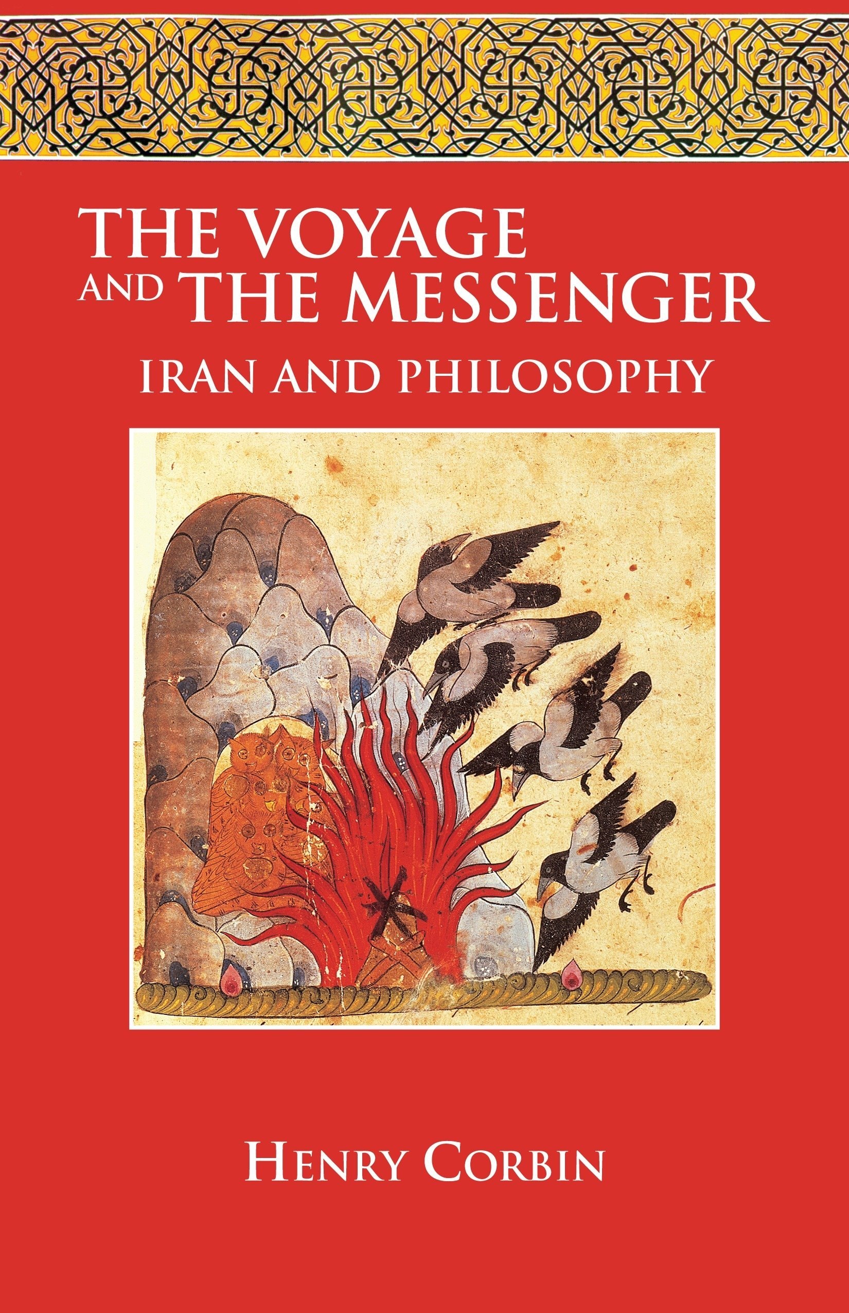 The Voyage and the Messenger Iran and Philosophy